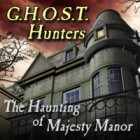 G.H.O.S.T. Hunters: The Haunting of Majesty Manor game