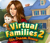 Virtual Families 2: Our Dream House game