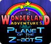 Wonderland Adventures: Planet of the Z-Bots game
