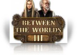 Between the Worlds III
