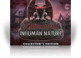 Download Chimeras: Inhuman Nature Collector's Edition Game