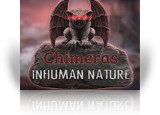 Download Chimeras: Inhuman Nature Game