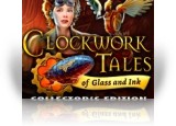 Download Clockwork Tales: Of Glass and Ink Collector's Edition Game