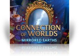 Download Connection of Worlds: Mirrored Earths Collector's Edition Game