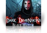 Download Dark Dimensions: Blade Master Game