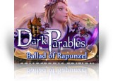 Download Dark Parables: Ballad of Rapunzel Collector's Edition Game