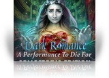Download Dark Romance: A Performance to Die For Collector's Edition Game