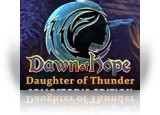 Download Dawn of Hope: Daughter of Thunder Collector's Edition Game