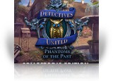 Download Detectives United: Phantoms of the Past Collector's Edition Game