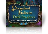 Download Dreamland Solitaire: Dark Prophecy Collector's Edition Game
