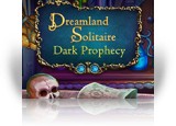 Download Dreamland Solitaire: Dark Prophecy Game