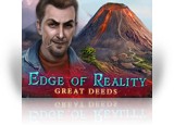 Download Edge of Reality: Great Deeds Collector's Edition Game