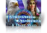 Download Enchanted Kingdom: A Dark Seed Game