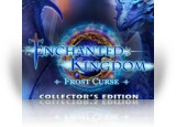 Download Enchanted Kingdom: Frost Curse Collector's Edition Game