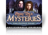 Download Fairy Tale Mysteries: The Puppet Thief Collector's Edition Game