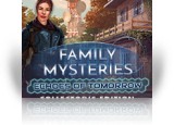 Download Family Mysteries: Echoes of Tomorrow Collector's Edition Game