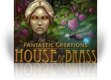Download Fantastic Creations: House of Brass Collector's Edition Game