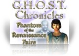 Download G.H.O.S.T Chronicles: Phantom of the Renaissance Faire Game