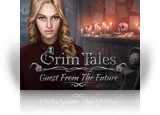 Download Grim Tales: Guest From The Future Collector's Edition Game