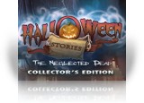 Download Halloween Stories: The Neglected Dead Collector's Edition Game
