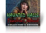Download Haunted Halls: Fears from Childhood Collector's Edition Game