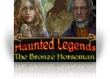 Download Haunted Legends: The Bronze Horseman Collector's Edition Game