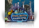 Download Jewel Match Aquascapes Collector's Edition Game