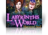 Download Labyrinths of the World: Shattered Soul Game