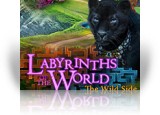 Download Labyrinths of the World: The Wild Side Game