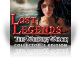 Download Lost Legends: The Weeping Woman Collector's Edition Game