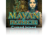 Download Mayan Prophecies: Cursed Island Game