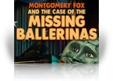 Download Montgomery Fox and the Case Of The Missing Ballerinas Game