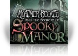 Download Mortimer Beckett and the Secrets of Spooky Manor Game