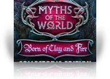 Download Myths of the World: Born of Clay and Fire Collector's Edition Game