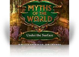 Download Myths of the World: Under the Surface Collector's Edition Game