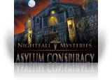 Download Nightfall Mysteries: Asylum Conspiracy Game