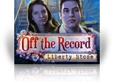 Download Off The Record: Liberty Stone Collector's Edition Game