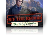 Download Off The Record: The Art of Deception Collector's Edition Game