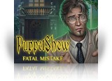 Download PuppetShow: Fatal Mistake Collector's Edition Game