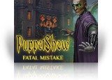 Download PuppetShow: Fatal Mistake Game