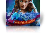 Download Reflections of Life: Call of the Ancestors Collector's Edition Game