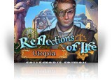 Download Reflections of Life: Utopia Collector's Edition Game