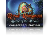 Download Royal Romances: Battle of the Woods Collector's Edition Game