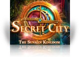 Download Secret City: The Sunken Kingdom Game