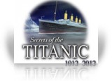 Download Secrets of the Titanic 1912-2012 Game