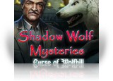 Download Shadow Wolf Mysteries: Curse of Wolfhill Game