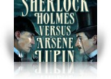 Download Sherlock Holmes VS Arsene Lupin Game