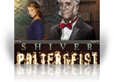 Download Shiver: Poltergeist Game