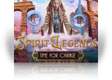 Download Spirit Legends: Time for Change Collector's Edition Game