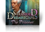 Download Stranded Dreamscapes: The Prisoner Collector's Edition Game